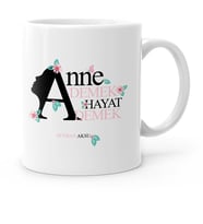 BK Gift Kişiye Özel Anne Demek Hayat Demek Beyaz Kupa Bardak