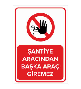 MIGNATIS - Şantiye Aracından Başka Araç Giremez Levhası - Sac Malzeme 50x70cm