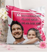 BK Gift Kişiye Özel Bazı Kahramanların Pelerini Yoktur Onlara Baba Denir  Yastık