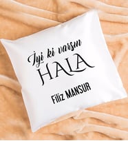 İyi ki Varsın Hala Tasarımlı Halaya Hediye Yastık