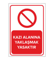NEW JARGON - Kazı Alanına Yaklaşmak Yasaktır Levhası - Sac Malzeme 50x70cm