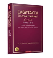 ÇAĞATAYCA GÜLİSTAN TERCÜMESİ & (Sibicâbî’nin Gülistan Çevirisi)