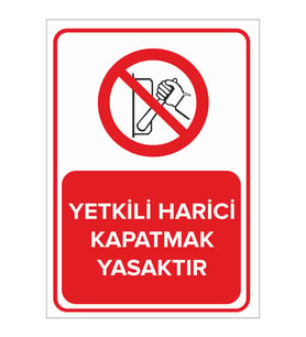 MIGNATIS - Yetkili Harici Kapatmak Yasaktır Levhası - Sac Malzeme 50x70cm