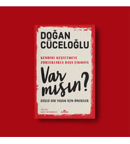 Var Mısın? Güçlü Bir Yaşam İçin Öneriler Doğan Cüceloğlu