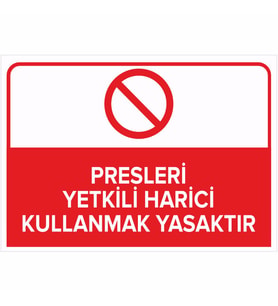 MIGNATIS - Presleri Yetkili Harici Kullanmak Yasaktır Levhası - Sac Malzeme 25x35cm