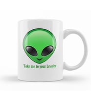 Take Me To Your Leader Alien Uzaylı Kupa Bardak Porselen