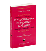 Kız Çocuklarına İyi Bakmanın Faziletleri