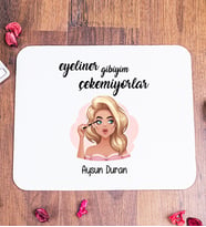 Eyeliner Gibiyim Çekemiyorlar Kişiye Özel Mouse Pad