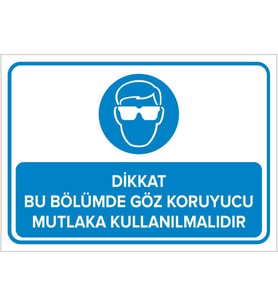 MIGNATIS - Dikkat Bu Bölümde Göz Koruyucu Mutlaka Kullanılmalıdır Levhası - Sac Malzeme 35x50cm