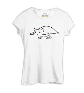 Kedi - Not Today! Beyaz Kadın Tshirt