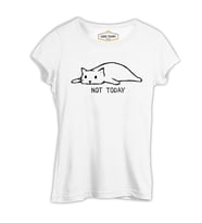 Kedi - Not Today! Beyaz Kadın Tshirt