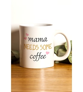 Mama Needs Some Coffee Baskılı Mug / Kupa