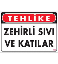 SÖNSAN UYARI LEVHALARI "TEHLİKE ZEHİRLİ SIVI VE KATILAR" PVC 25*35