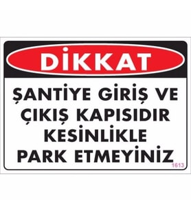 Pvc Levha quot;Dikkat Şantiye Giriş ve Çıkış Kapısıdır Kesinlikle