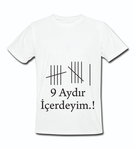 Dokuz Aydır İçerdeyim Baskılı Tasarım Tişört Unisex