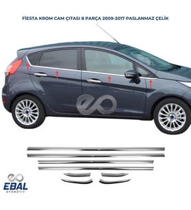 Ford Fiesta Cam Çıtası 8 Parça Krom 2009 - 2017 PASLANMAZ ÇELİK