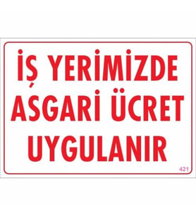 Pvc Levha quot;İş Yerimizde Asgari Ücret Uygulanırquot; 25X35 Cm