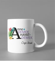 Kişiye Özel Anne Demek Hayat Demek Kupası