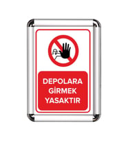 Depolara Girmek Yasaktır A3 Cerceveli Uyarı ve Yönlendirme Levhası