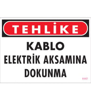 SÖNSAN UYARI LEVHALARI ''TEHLİKE KABLO ELEKTRİK AKSAMINA DOKUNMA'' PVC 25*35