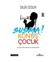 Susma Konuş Çocuk - Dilek Cesur - Yediveren Yayınları (Kırmızı)
