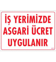 SÖNSAN UYARI LEVHALARI ''İŞ YERİMİZDE ASGARİ ÜCRET UYGULANIR'' PVC 25*35