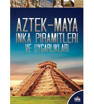 Aztek-Maya-İnka Piramitleri ve Uygarlıkları