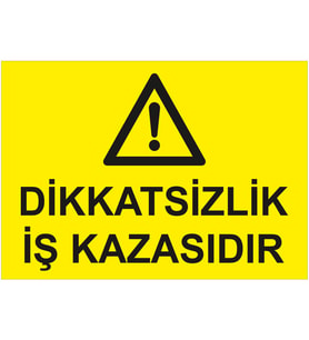 MIGNATIS - Dikatsizlik İş Kazasıdır Levhası - Sac Malzeme 35x50cm