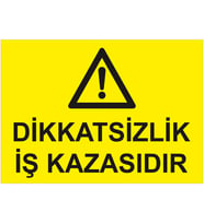 MIGNATIS - Dikatsizlik İş Kazasıdır Levhası - Sac Malzeme 35x50cm