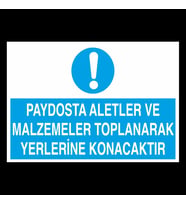 Paydosta Aletler Ve Malzemete Toplanarak Yerlerine Konacaktır Uyarı Levhası 40x60cm