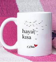 Hayat Kısa Tasarımlı Kişiye Özel Hayat Kısa Kupa Bardak
