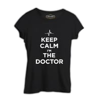Keep Calm i am the Doctor Siyah Kadın Tshirt
