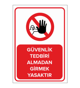 MIGNATIS - Güvenlik Tedbiri Almadan Girmek Yasaktır Levhası - Sac Malzeme 50x70cm