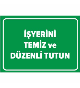 MIGNATIS - İş Yerini Temiz ve Düzenli Tutun Levhası - Sac Malzeme 50x70cm