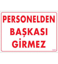 SÖNSAN UYARI LEVHALARI "PERSONELDEN BAŞKASI GİREMEZ" PVC 25*35