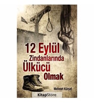 12 Eylül Zindanlarında Ülkücü Olmak