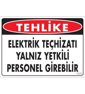 SÖNSAN UYARI LEVHALARI ''TEHLİKE ELEKTRİK TEÇHİZATI YALNIZ YETKİLİ PERSONEL GİREBİLİR'' PVC 25*35