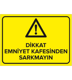MIGNATIS - Dikkat Emniyet Kafesinden Sarkmayın Levhası - Sac Malzeme 25x35cm