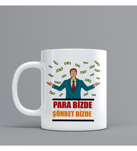 Zengin Temalı Hediye Kupa Bardak"Para Bizde Şöhret Bizde" Özel Hediye W100