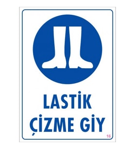 SÖNSAN UYARI LEVHALARI "LASTİK ÇİZME GİY" PVC 25*35