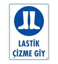 SÖNSAN UYARI LEVHALARI "LASTİK ÇİZME GİY" PVC 25*35