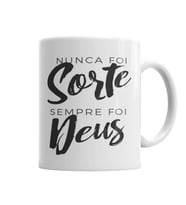 Nunca Foi Sorte Sempre Foi Deus Kupa Bardak Porselen