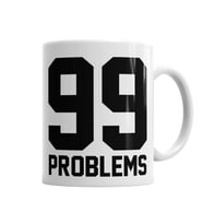 99 Problems Kupa Bardak Porselen