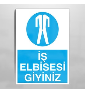 İş Elbiseni Giy Uyarı Levhası 20x30cm