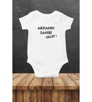 Mekanın Sahibi Geldi Baskılı Bebek Body Zıbın