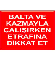 MIGNATIS - Balta Ve Kazmayla Çalışırken Etrafına Dikat Et Levhası - Sac Malzeme 35x50cm