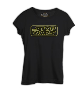 Stop Wars Siyah Kadın Tshirt