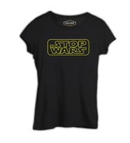 Stop Wars Siyah Kadın Tshirt