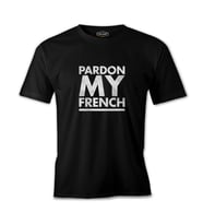 Pardon my French Siyah Erkek Tshirt