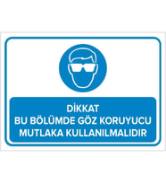 MIGNATIS - Dikkat Bu Bölümde Göz Koruyucu Mutlaka Kullanılmalıdır Levhası - Sac Malzeme 25x35cm